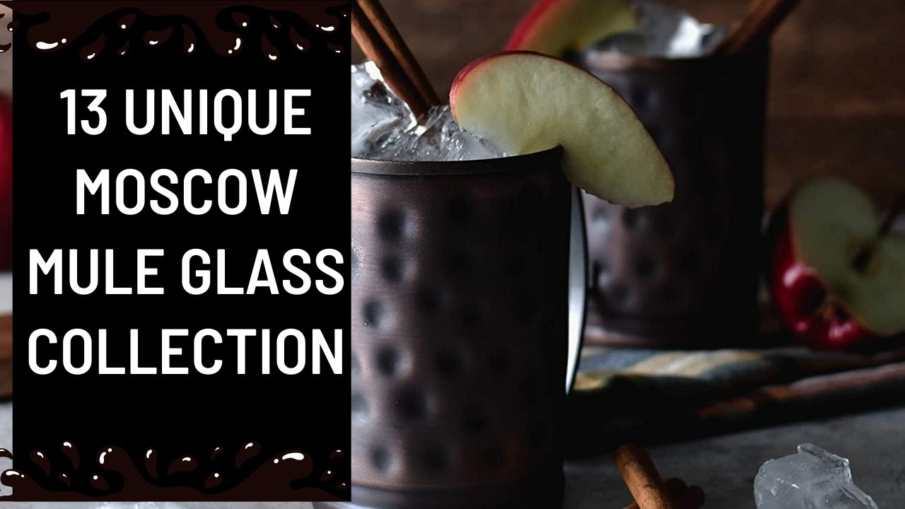 13 Unique Moscow Mule Glass Collection