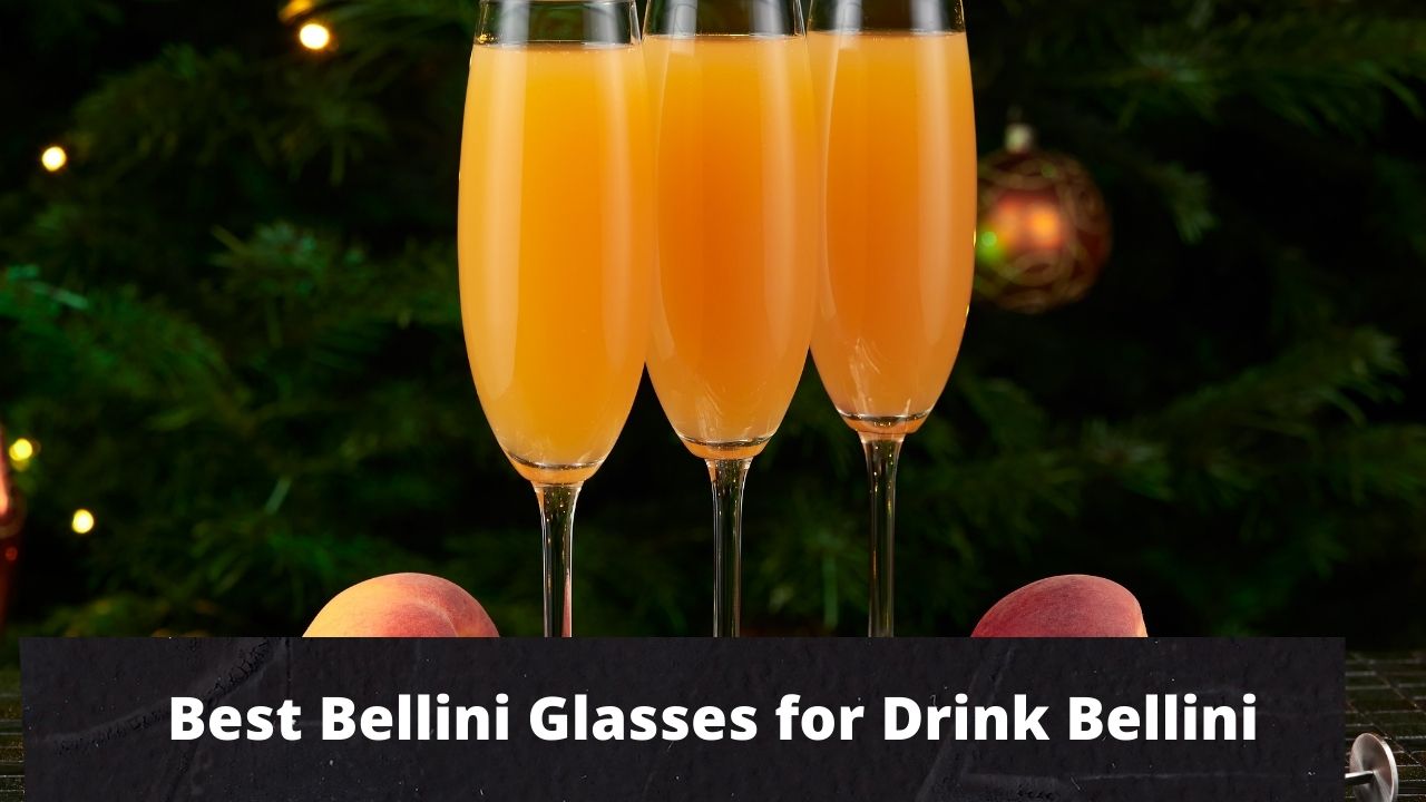 Best Bellini Glasses for Drink Bellini