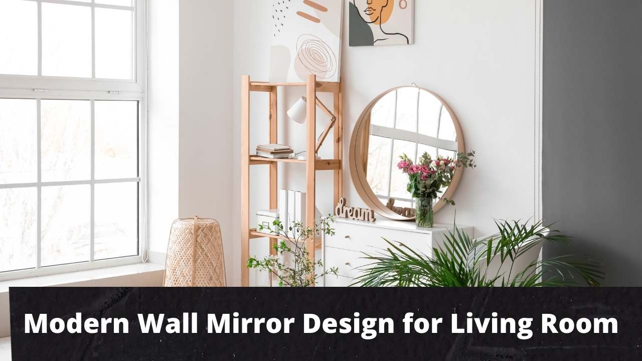 Modern Wall Mirror Design for Living Room