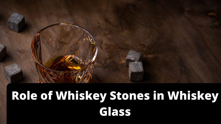Role of Whiskey Stones in Whiskey Glass