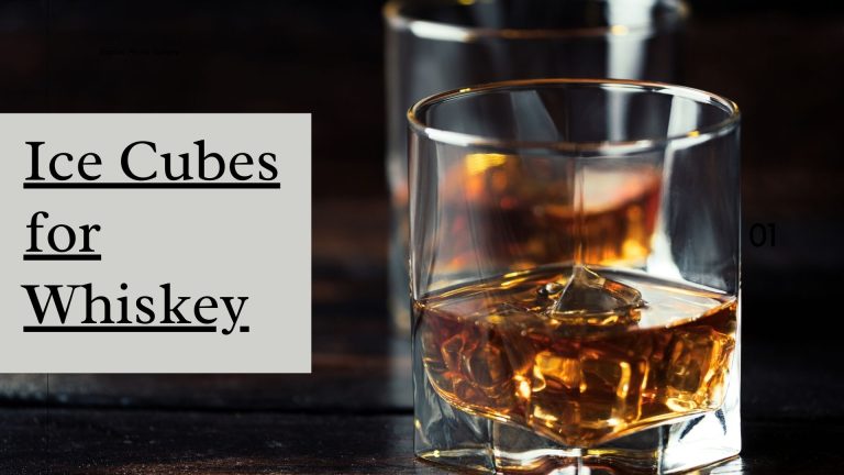 Ice Cubes for Whiskey