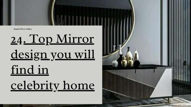 Top Mirror Design You Will Find in Celebrity Homes